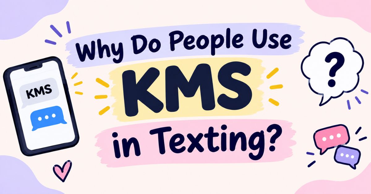 Why Do People Use KMS in Texting