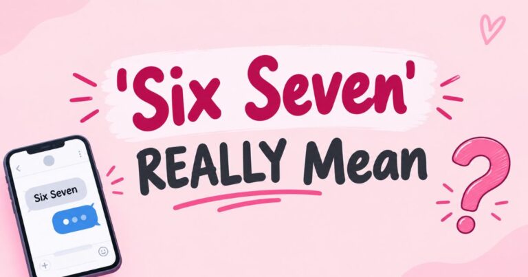 six seven really mean