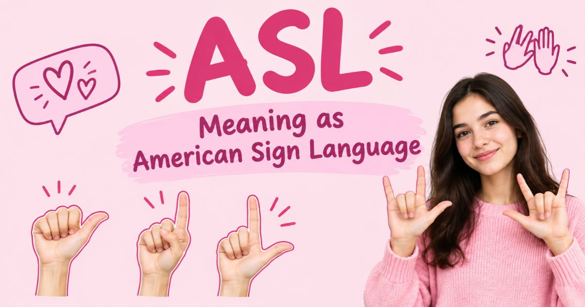 ASL Meaning as American Sign Language