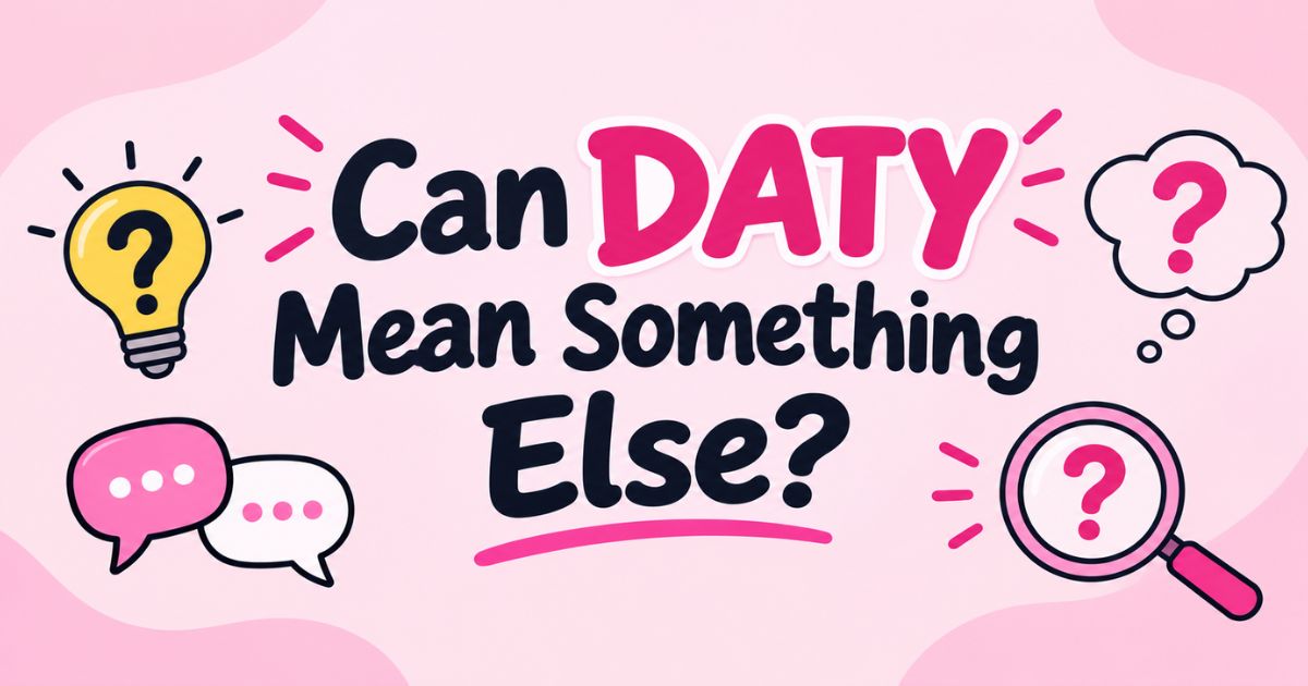 Can DATY Mean Something Else