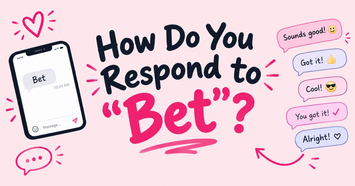 How Do You Respond to Bet