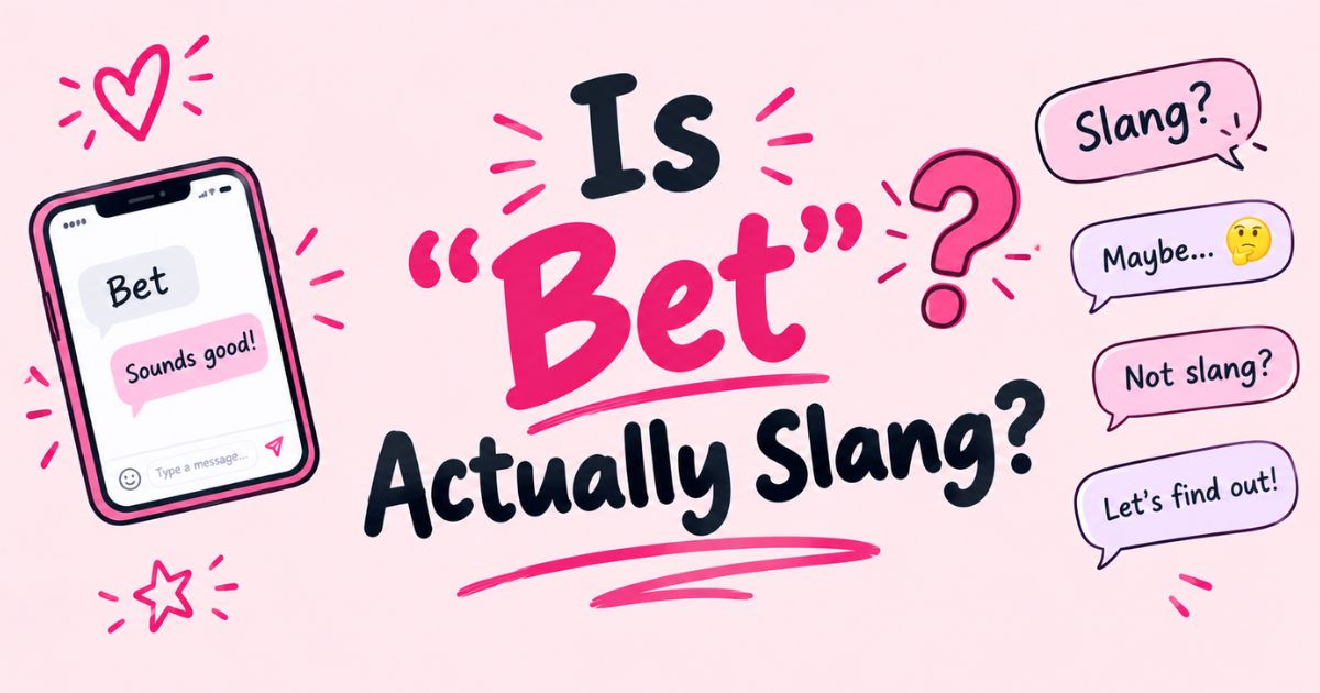 Is Bet Actually Slang