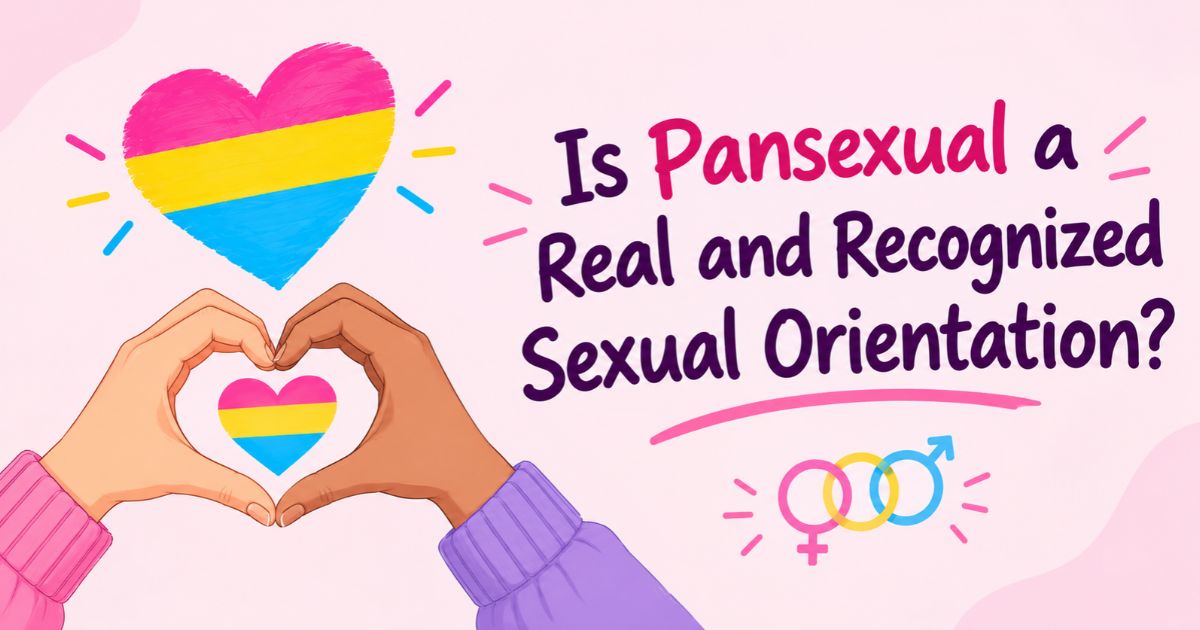 Is Pansexual a Real and Recognized Sexual Orientation