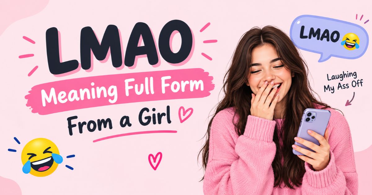 LMAO Meaning Full Form From a Girl