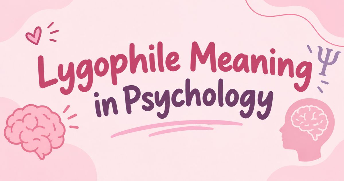 Lygophile Meaning in Psychology