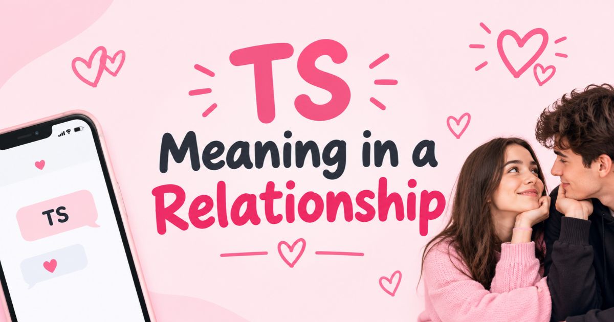 TS Meaning in a Relationship