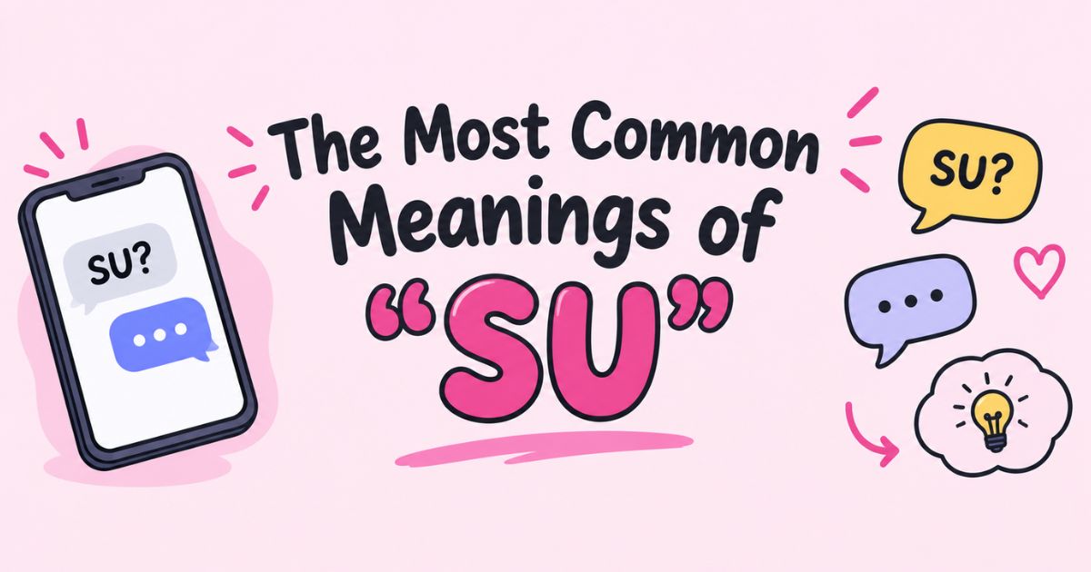 The Most Common Meanings of “SU”