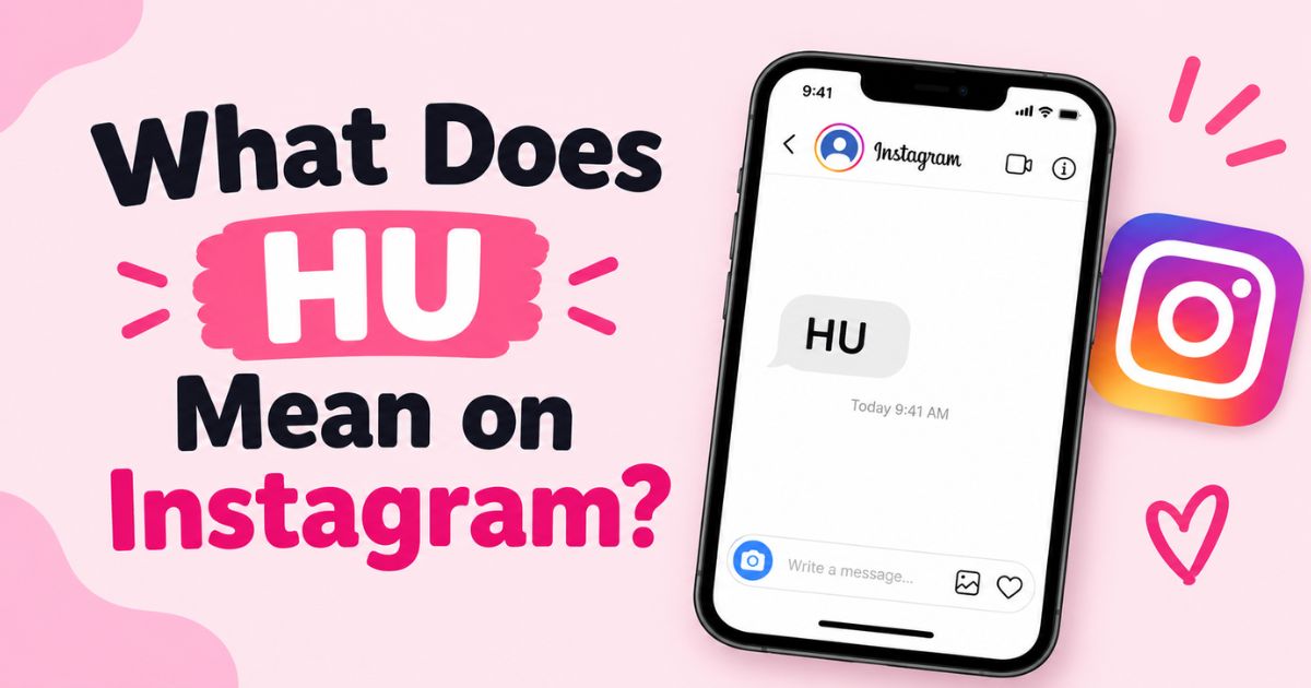 What Does HU Mean on Instagram