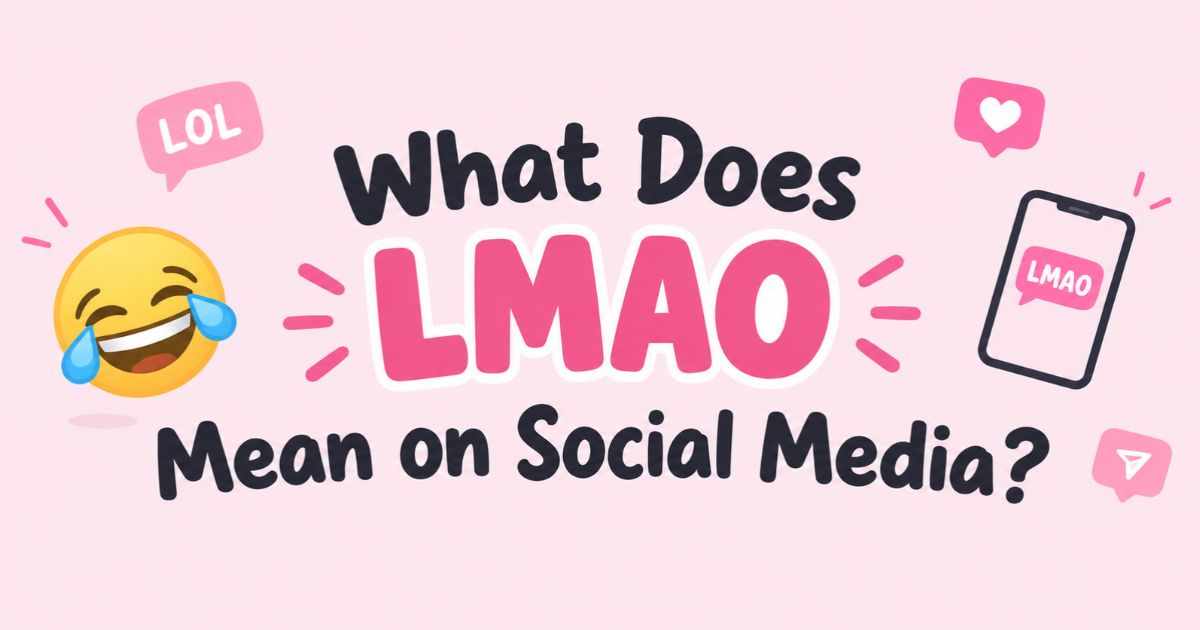 What Does LMAO Mean on Social Media