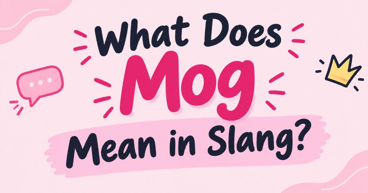 What Does Mog Mean in Slang