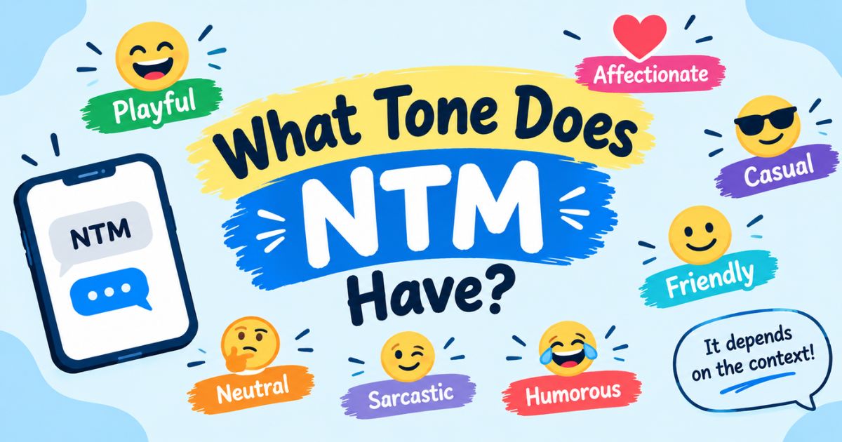 What Tone Does NTM Have